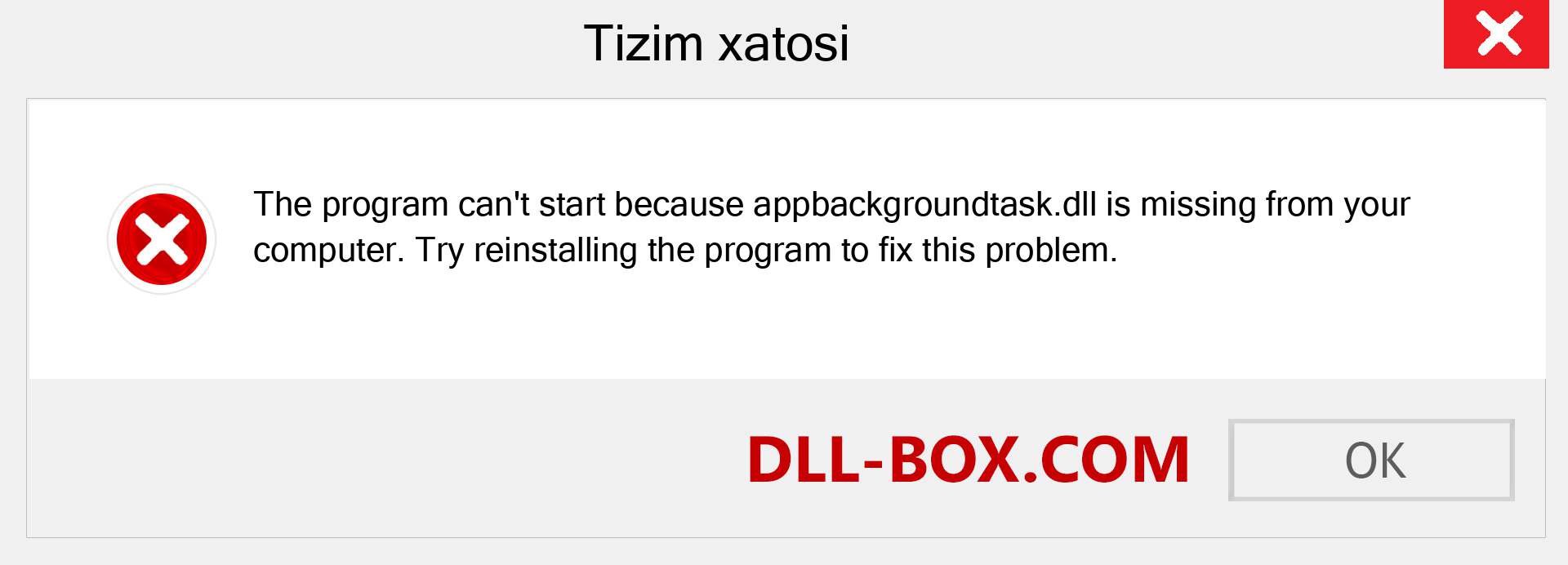 appbackgroundtask.dll fayli yo'qolganmi?. Windows 7, 8, 10 uchun yuklab olish - Windowsda appbackgroundtask dll etishmayotgan xatoni tuzating, rasmlar, rasmlar